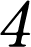 4